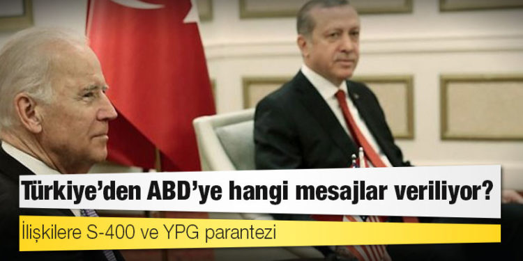 Erdoğan-Biden görüşmesi öncesi Türkiye’den ABD’ye hangi mesajlar veriliyor?