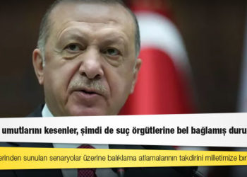 Erdoğan: Milletten umutlarını kesenler, şimdi de suç örgütlerine bel bağlamış durumda