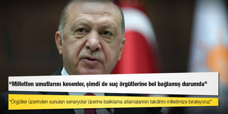 Erdoğan: Milletten umutlarını kesenler, şimdi de suç örgütlerine bel bağlamış durumda