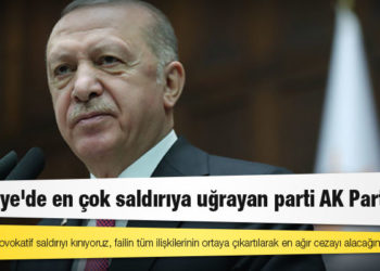 Erdoğan: Türkiye'de en çok saldırıya uğrayan ve bu saldırılarda en çok kayıp veren parti AK Parti'dir