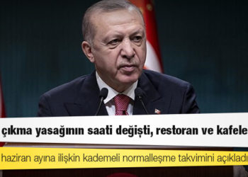 Erdoğan, yeni kademeli normalleşme kararlarını açıkladı: Sokağa çıkma yasağının saati değişti, restoran ve kafeler açıldı