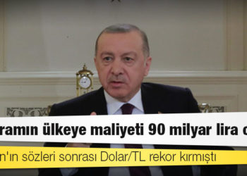 Erdoğan'ın sözleri sonrası Dolar/TL rakor kırmıştı; "Programın ülkeye maliyeti 90 milyar lira oldu"