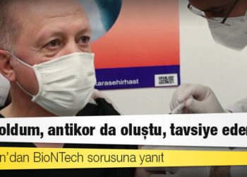 Erdoğan’dan BioNTech sorusuna yanıt: Ben oldum, antikor da oluştu, tavsiye ederim