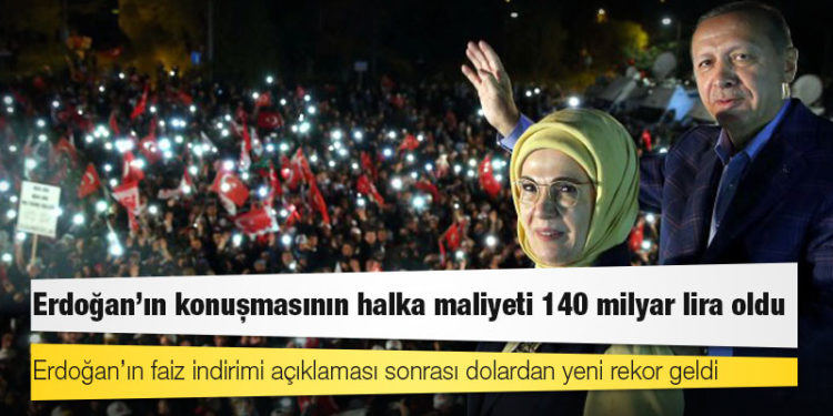 Erdoğan’ın konuşmasının halka maliyeti 140 milyar lira oldu