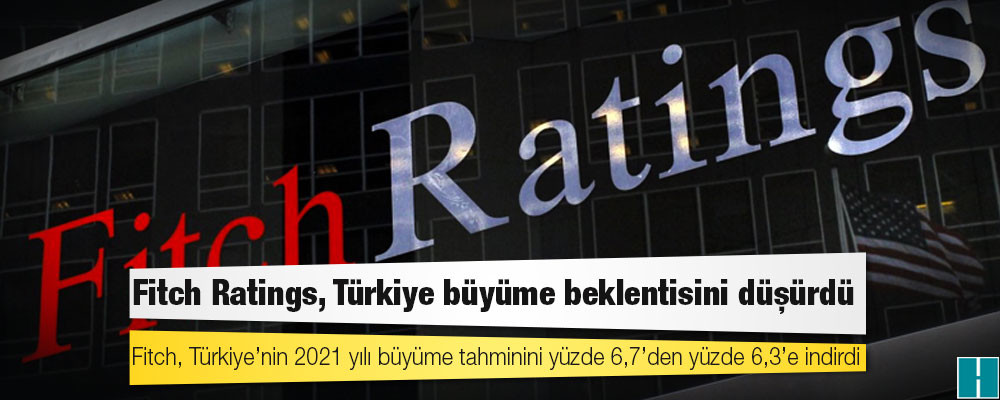 Fitch Ratings, Türkiye büyüme beklentisini düşürdü