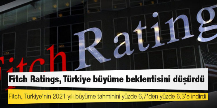 Fitch Ratings, Türkiye büyüme beklentisini düşürdü
