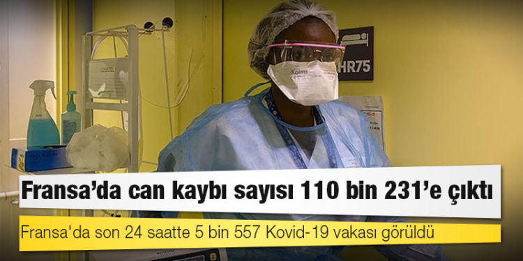Fransa'da Kovid-19 nedeniyle ölenlerin sayısı 110 bin 231'e yükseldi