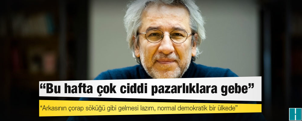 Gazeteci Can Dündar: Bu hafta çok ciddi pazarlıklara gebe