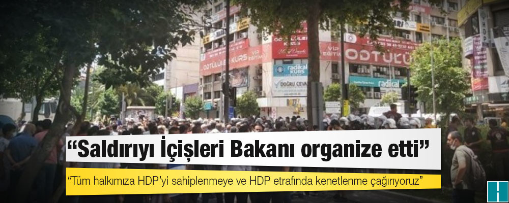 HDP Milletvekili Murat Çepni: Saldırıyı İçişleri Bakanı organize etti