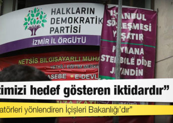 HDP: Partimizi, il örgütlerimizi hedef gösteren iktidardır, provokatörleri yönlendiren İçişleri Bakanlığı'dır