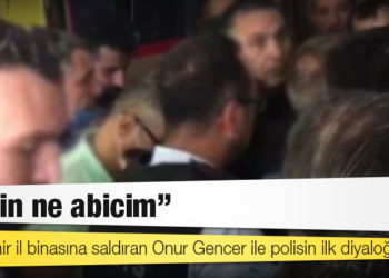 HDP İzmir il binasına saldıran Onur Gencer ile polisin ilk diyaloğu: İsmin ne abicim