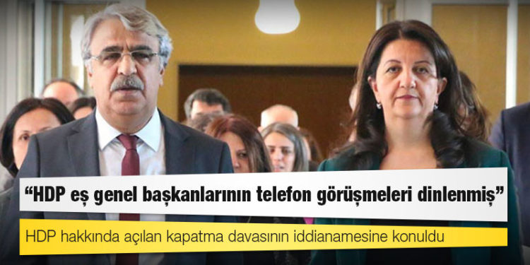 HDP'li Tiryaki: Eş genel başkanların diğer parti genel başkanlarıyla yaptığı telefon görüşmeleri dinlenmiş
