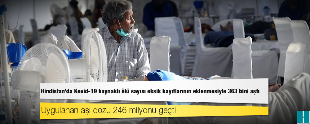 Hindistan'da Kovid-19 kaynaklı ölü sayısı eksik kayıtlarının eklenmesiyle 363 bini aştı