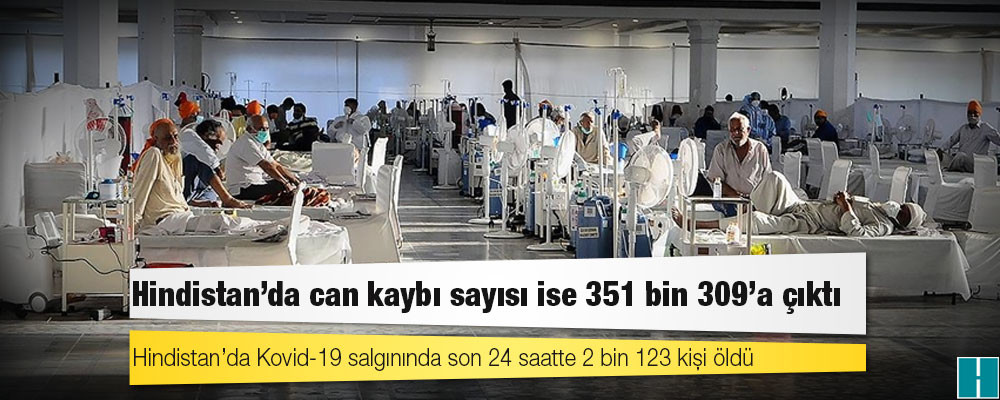 Hindistan'da Kovid-19 nedeniyle ölenlerin sayısı 351 bin 309'a yükseldi