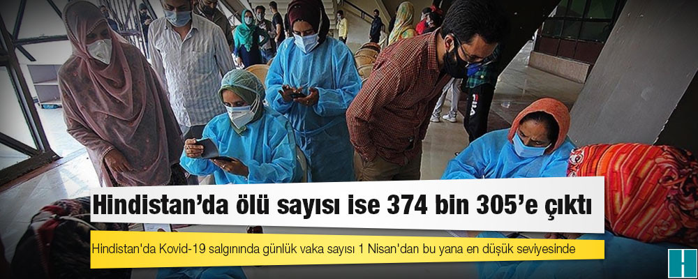 Hindistan'da Kovid-19 nedeniyle ölenlerin sayısı 374 bin 305'e yükseldi