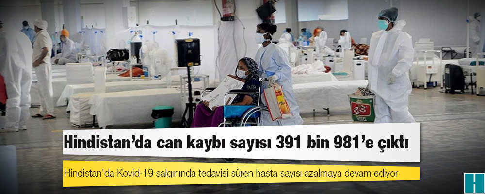 Hindistan'da Kovid-19 nedeniyle ölenlerin sayısı 391 bin 981'e yükseldi