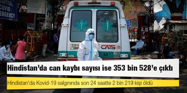 Hindistan'da Kovid-19 nedeniyle ölenlerin sayısı 353 bin 528'e yükseldi