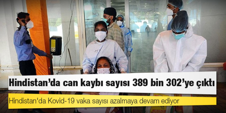 Hindistan'da Kovid-19 nedeniyle ölenlerin sayısı 389 bin 302'ye yükseldi