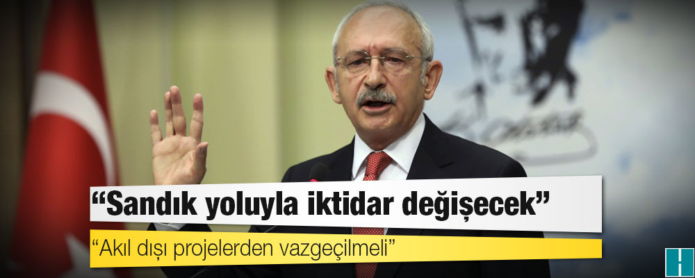 Kılıçdaroğlu: Sandık yoluyla iktidar değişecek