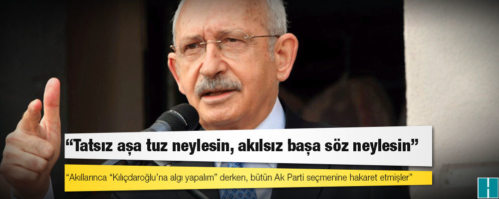 Kılıçdaroğlu'ndan A Haber'e: Akıllarınca “Kılıçdaroğlu’na algı yapalım” derken, bütün Ak Parti seçmenine hakaret etmişler