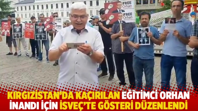 Kırgızistan'da kaçırılan eğitimci Orhan İnandı için İsveç'te gösteri düzenlendi