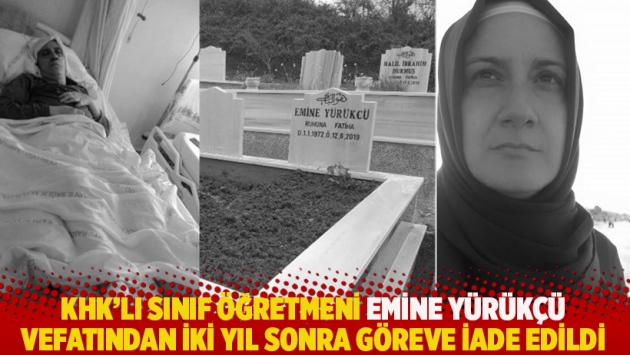 KHK’lı sınıf öğretmeni Emine Yürükçü vefatından iki yıl sonra göreve iade edildi