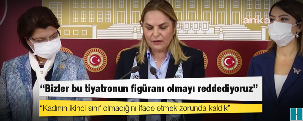 Kadına yönelik şiddetle ilgili Araştırma Komisyonu'ndan çekilen CHP'li vekillerden açıklama: Bizler bu tiyatronun figüranı olmayı reddediyoruz