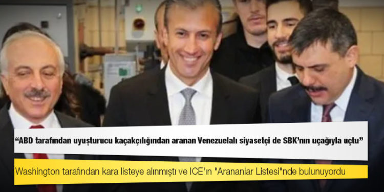 Karakas'ta görev yapan eski diplomat Öner: ABD tarafından uyuşturucu kaçakçılığından aranan Venezuelalı siyasetçi de SBK'nın uçağıyla uçtu