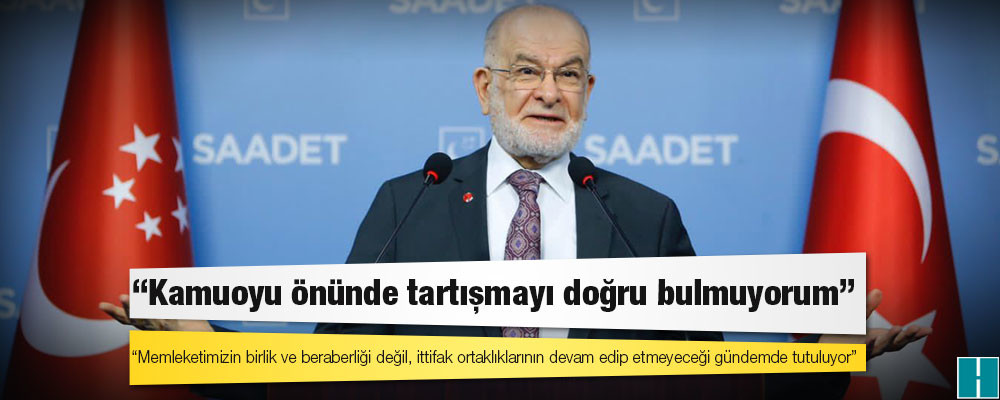 Karamollaoğlu: Memleketimizin birlik ve beraberliği değil, ittifak ortaklıklarının devam edip etmeyeceği gündemde tutuluyor