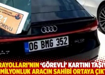 Karayolları'nın 'g&ouml;revli' kartını taşıyan 2 milyonluk aracın sahibi ortaya &ccedil;ıktı