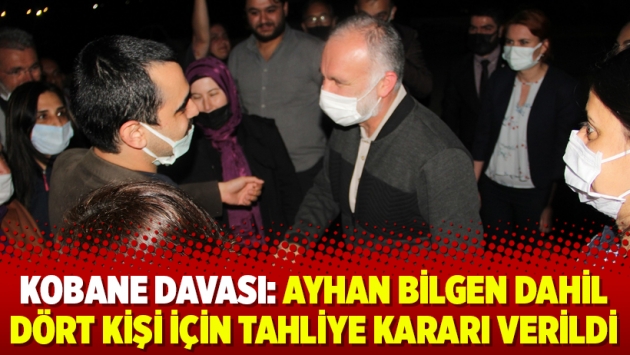 Kobane davası: Ayhan Bilgen dahil dört kişi için tahliye kararı verildi