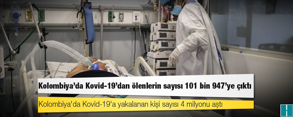 Kolombiya'da Kovid-19 nedeniyle ölenlerin sayısı 101 bin 947'ye yükseldi