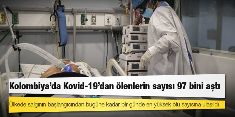 Kolombiya'da Kovid-19'dan ölenlerin sayısı 97 bini aştı