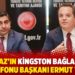 Korkmaz’ın Kingston bağlantısını Varlık Fonu Başkanı Ermut yapmış