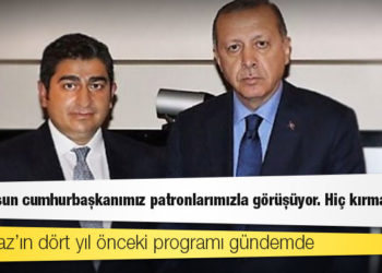 Korkmaz’ın dört yıl önceki programı gündemde: Sağ olsun cumhurbaşkanımız patronlarımızla görüşüyor. Hiç kırmadı bizi