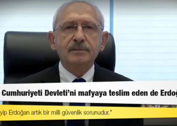 Kılıçdaroğlu: Eğer Erdoğan "Her şeyin sorumlusu benim" diyorsa, Türkiye Cumhuriyeti Devleti'ni mafyaya teslim eden de Erdoğan'dır