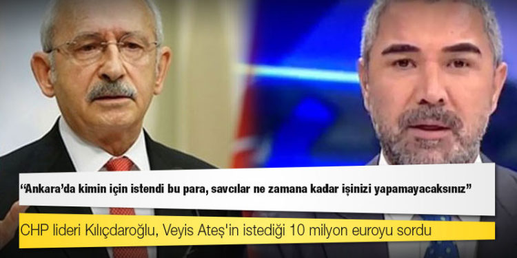 Kılıçdaroğlu, Veyis Ateş'in istediği 10 milyon euroyu sordu: Ankara’da kimin için istendi bu para, savcılar ne zamana kadar işinizi yapamayacaksınız