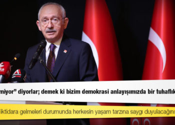 Kılıçdaroğlu: “Turist gelmiyor” diyorlar; demek ki bizim demokrasi anlayışımızda bir tuhaflık var