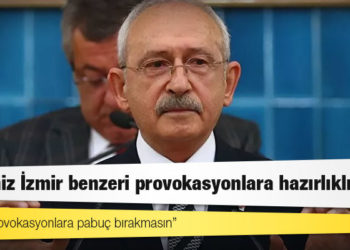 Kılıçdaroğlu’ndan belediye başkanlarına: Hepiniz İzmir benzeri provokasyonlara hazırlıklı olun