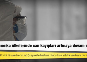 Latin Amerika ülkelerinde can kayıpları artmaya devam ediyor