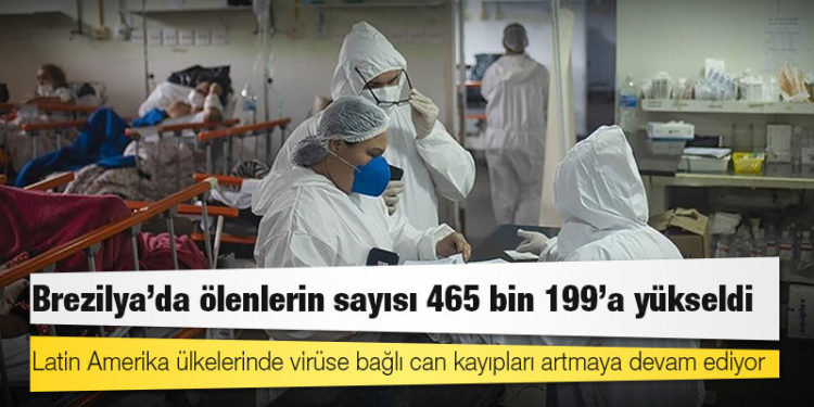 Latin Amerika ülkelerinde virüse bağlı can kayıpları artmaya devam ediyor
