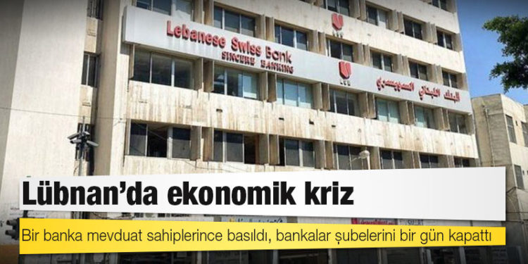 Lübnan'da ekonomik kriz: Bir banka mevduat sahiplerince basıldı, bankalar şubelerini bir gün kapattı