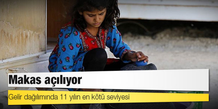 Makas açılıyor: Gelir dağılımında 11 yılın en kötü seviyesi