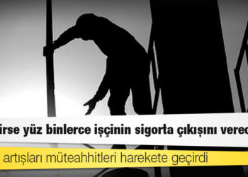 Maliyet artışları müteahhitleri harekete geçirdi: Gerekirse yüz binlerce işçinin sigorta çıkışını vereceğiz