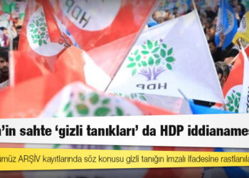 Mardin’in sahte ‘gizli tanıkları’ da HDP iddianamesinde