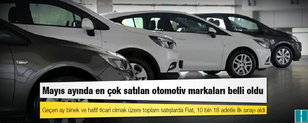 Mayıs ayında en çok satılan otomotiv markaları belli oldu