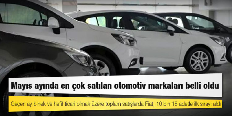 Mayıs ayında en çok satılan otomotiv markaları belli oldu
