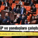 Meclis AKP ve yandaşlara çalıştı