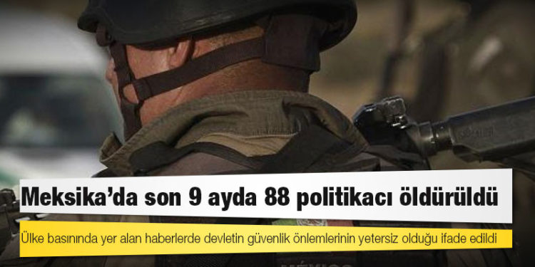 Meksika'da son 9 ayda 88 politikacı öldürüldü