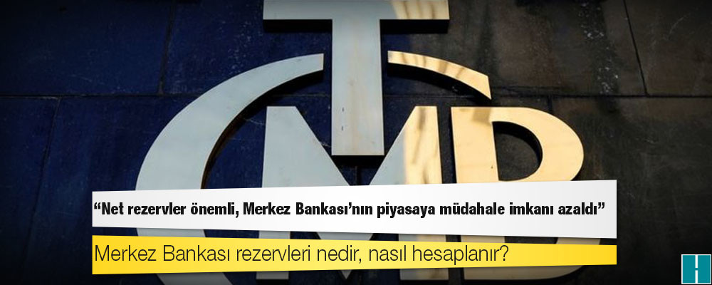 Merkez Bankası rezervleri nedir, nasıl hesaplanır?